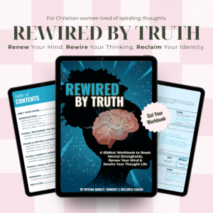 Rewired By Truth: The Biblical Mindset Renewal Workbook