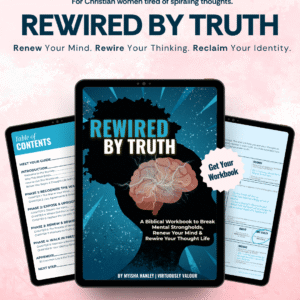 Rewired by Truth workbook cover, a Christian mindset renewal guide with 85+ interactive pages to break mental strongholds, renew your mind, and align your thoughts with God's truth/